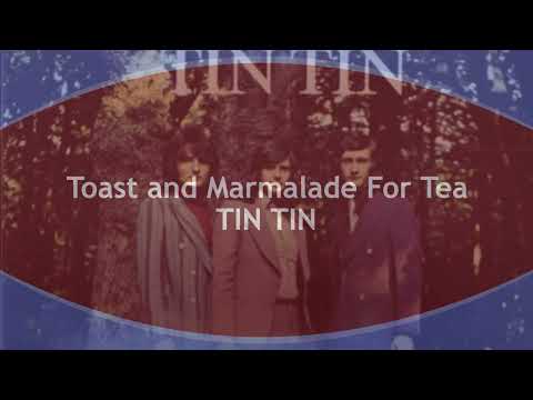 Toast and Marmalade For Tea  TIN TIN  (with lyrics)