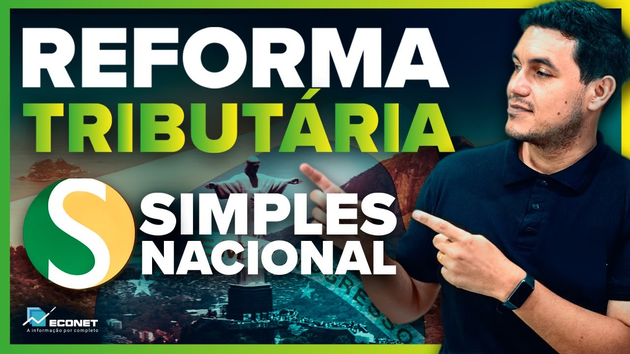 COMO FICARÁ O SIMPLES NACIONAL DEPOIS DA REFORMA TRIBUTÁRIA