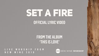 Set A Fire (Lyric Video) - New Wine Worship