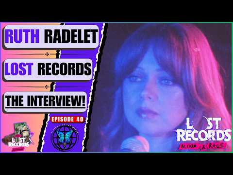 EXCLUSIVE INTERVIEW: Ruth Radelet Talks Lost Records: Bloom & Rage And Don’t Nod Montreal! | Ep 40