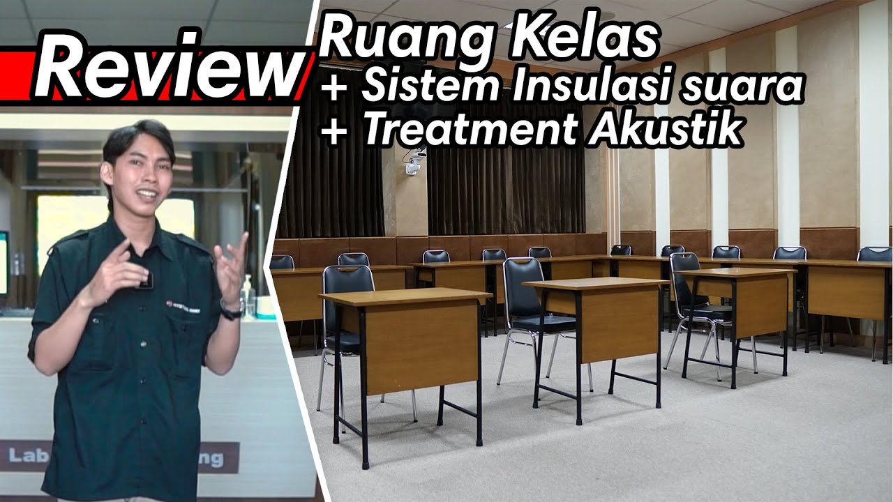 Ruang Kelas Desain Gak Bikin Bosen Dilengkapi Dengan Insulasi Suara Ruangan - Review Microteaching