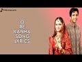O Re Kanha Song Lyrical Video Bela Shende Choti Bahu Zee TV