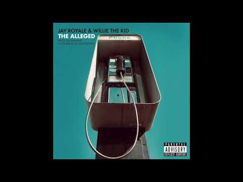 Jay Royale x Willie The Kid - The Alleged (prod. Stu Bangas)