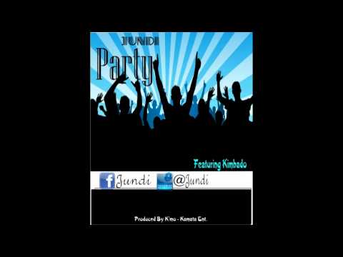 Jundi - Party ft. Kimbado (Prod. By K'mo - Kamata Ent.)