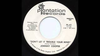 Johnny Cooper - Don't Let It Trouble Your Mind