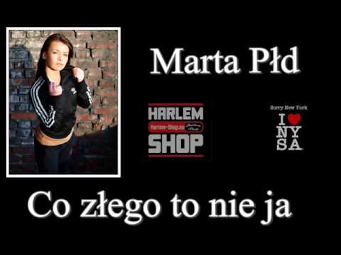 Marta Płd - Co złego to nie ja