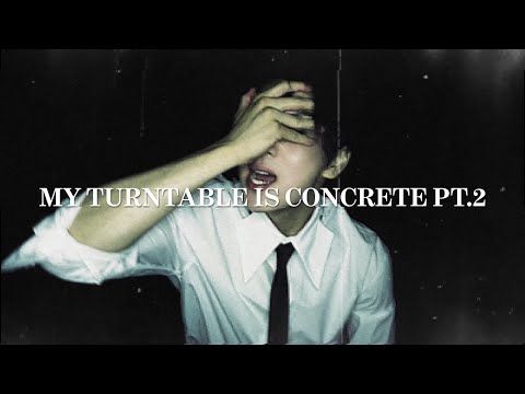 Video thumbnail for MY TURNTABLE IS CONCRETE PT.2