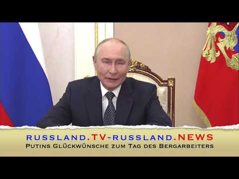 Putins Glückwünsche zum Tag des Bergarbeiters