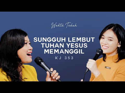 KJ 353 - Sungguh Lembut Tuhan Yesus Memanggil