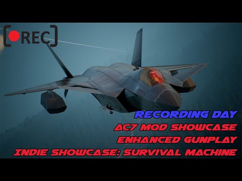 Recording Day! Ace Combat Mod Showcase, Gauntlet and Survival Machine