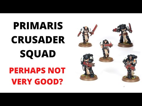 Primaris Crusader Squad Rules Review - Perhaps not so Strong?