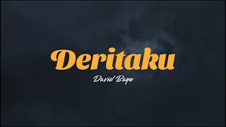 Download lagu Deritaku - David Bayu (Lirik) mp3