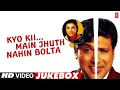 Kyo Kii Main Jhuth Nahin Bolta Full Album Video Jukebox Govinda Sushmita Sen Rambha