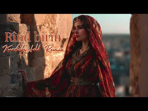Rînd Bîrin  -  Kurdish Folk Remix  Song  l  Kürtce Harika Bir Remix