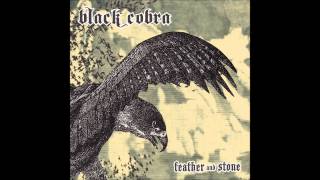Black Cobra - Feather and Stone (At a Loss Recordings, AAL023) (2007) (Full Album)