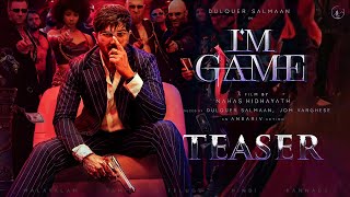 I&#39;M GAME - Teaser | Dulquer Salmaan | Nahas Hidhayath | Jakes Bejoy | DQ40 | Teaser Trailer