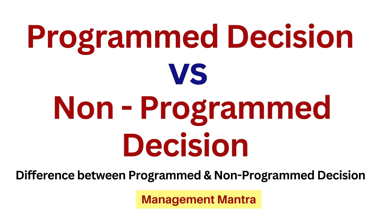 Difference between Programmed and Non-Programmed Decisions |programmed v/s nonprogrammed decisions