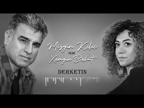 MIZGÎN KILIÇ feat. XEMGÎN BÎRHAT - DERKETİN [Official Music]