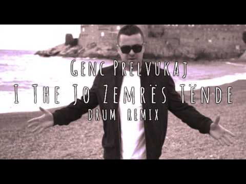Genc Prelvukaj - I The Jo Zemrës Tande [ DRUM REMIX ]