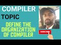 Define The Organization Of Compiler Theory Of Compiler Construction