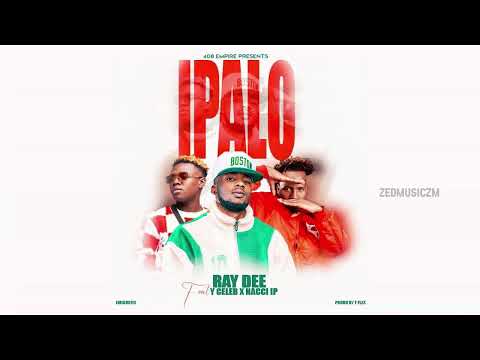 Ray Dee Ft Y Celeb & Nacci LP - IPALO (Official Audio) #Zedmusic