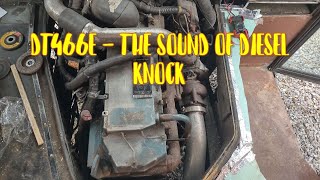 DT466E - The Sound Of Diesel Knock Caused By Bad Injector Stuck Open