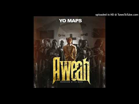 Yo Maps - Aweah (Prod.By Yo Maps)
