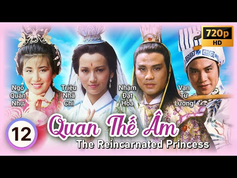 Quan Thế Âm tập 12/17 | tiếng Việt | Triệu Nhã Chi, Nhậm Đạt Hoa, Lưu Đan | TVB 1985