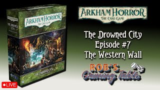 Arkham Horror: The Card Game - The Drowned City Episode 7