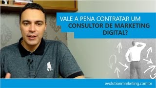 Vale a pena contratar um Consultor de Marketing Digital?
