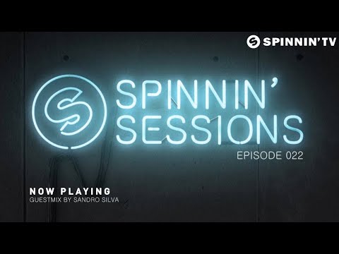 Spinnin' Sessions 022 - Guest: Sandro Silva
