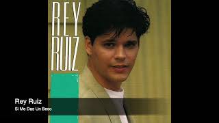 Rey Ruiz - Si Me Das Un Beso (Audio)