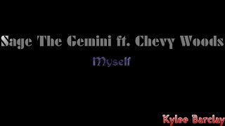 Sage The Gemini ft. Chevy Woods - Myself Song Lyrics