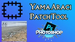 Photoshop Patch Tool,Yama Aracı.Photoshop Dersleri.Photoshop Eğitim Seti.