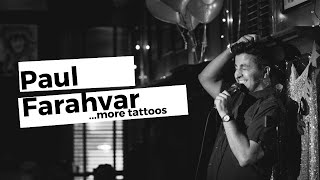 More Tattoos | Comedian Paul Farahvar