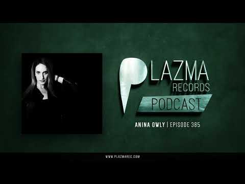 Anina Owly - Plazma Records Episode 385
