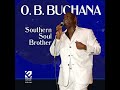 O. B.  Buchana - Bet U Got a Good Un