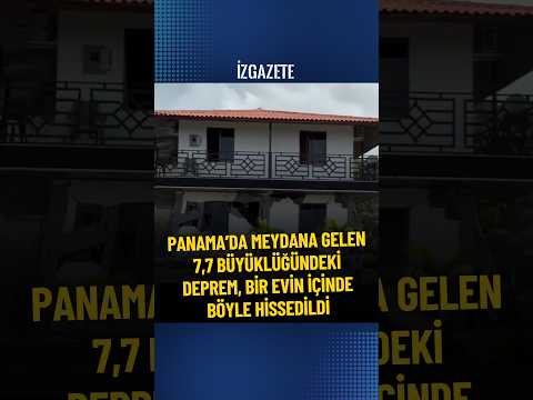 Panama’da meydana gelen deprem, bir evin içinde böyle hissedildi #earthquake #deprem #haber #panama