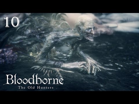 Bloodborne: The Old Hunters 100% Walkthrough Part 10 - Orphan of Kos