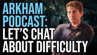What is difficulty? | The Arkham Horror "Podcast"
