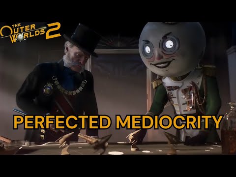 The Outer Worlds 2 - Perfected Mediocrity
