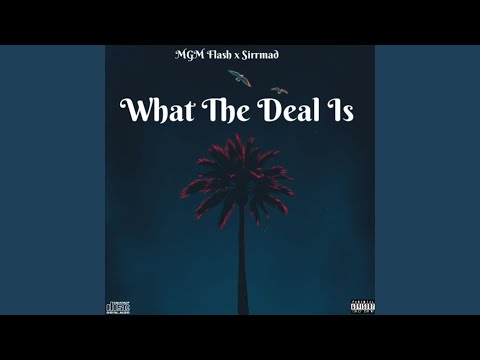 What The Deal Is (feat. Sirrmad)
