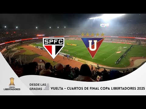 Sao Paulo 0 - 1 Liga | Desde las Gradas | Cuartos Vuelta | Copa Libertadores 2025