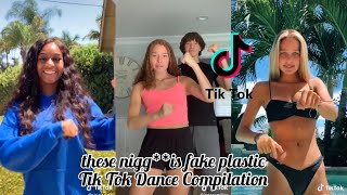 These nigg** is fake plastic Tik Tok Dance Compilation