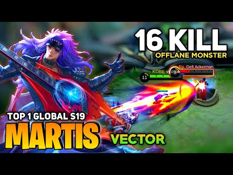 16 KILL! Martis Offlane MONSTER! [Top 1 Global Martis S19] By ᴠᴇᴄᴛᴏʀ - Mobile Legends
