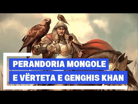 PERANDORIA MONGOLE E VËRTETA E GENGHIS KHAN
