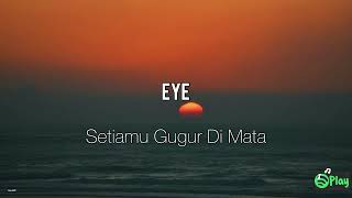 Download lagu EYE – Setiamu Gugur Di Mata mp3