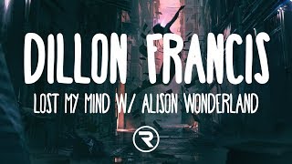 Dillon Francis - Lost My Mind (lyrics) w/ Alison Wonderland