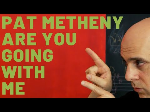 Pat Metheny: Are You Going With Me