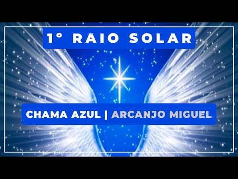 ⚡ 1º Raio Solar 🔥 Chama Azul e Cristal  😇 Arcanjo Miguel